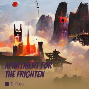 Album Apartment for the Frighten oleh DJ Rose