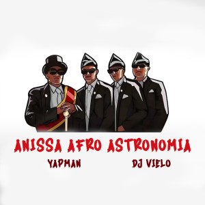 收聽Yapman的Anissa afro Astronomia歌詞歌曲