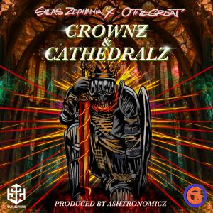 收聽Silas Zephania的Crownz & Cathedralz (feat. O THE GREAT & Ashtronomicz)歌詞歌曲