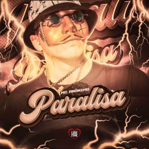 ดาวน์โหลดและฟังเพลง Paralisa พร้อมเนื้อเพลงจาก Mc Anonimo