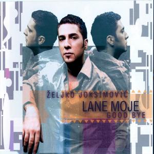 Listen to Lane moje (Instrumental Version) song with lyrics from Željko Joksimović