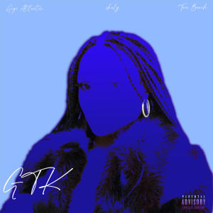 อัลบัม GTK (feat. Tau Benah) (Explicit) ศิลปิน Sholz