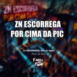 ดาวน์โหลดและฟังเพลง ZN ESCORREGA POR CIMA DA PIC (Explicit) พร้อมเนื้อเพลงจาก DJ MORANGUINHO