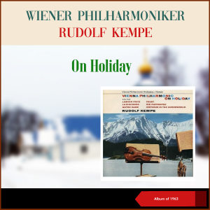 Rudolf Kempe的專輯On Holiday (Album of 1963)