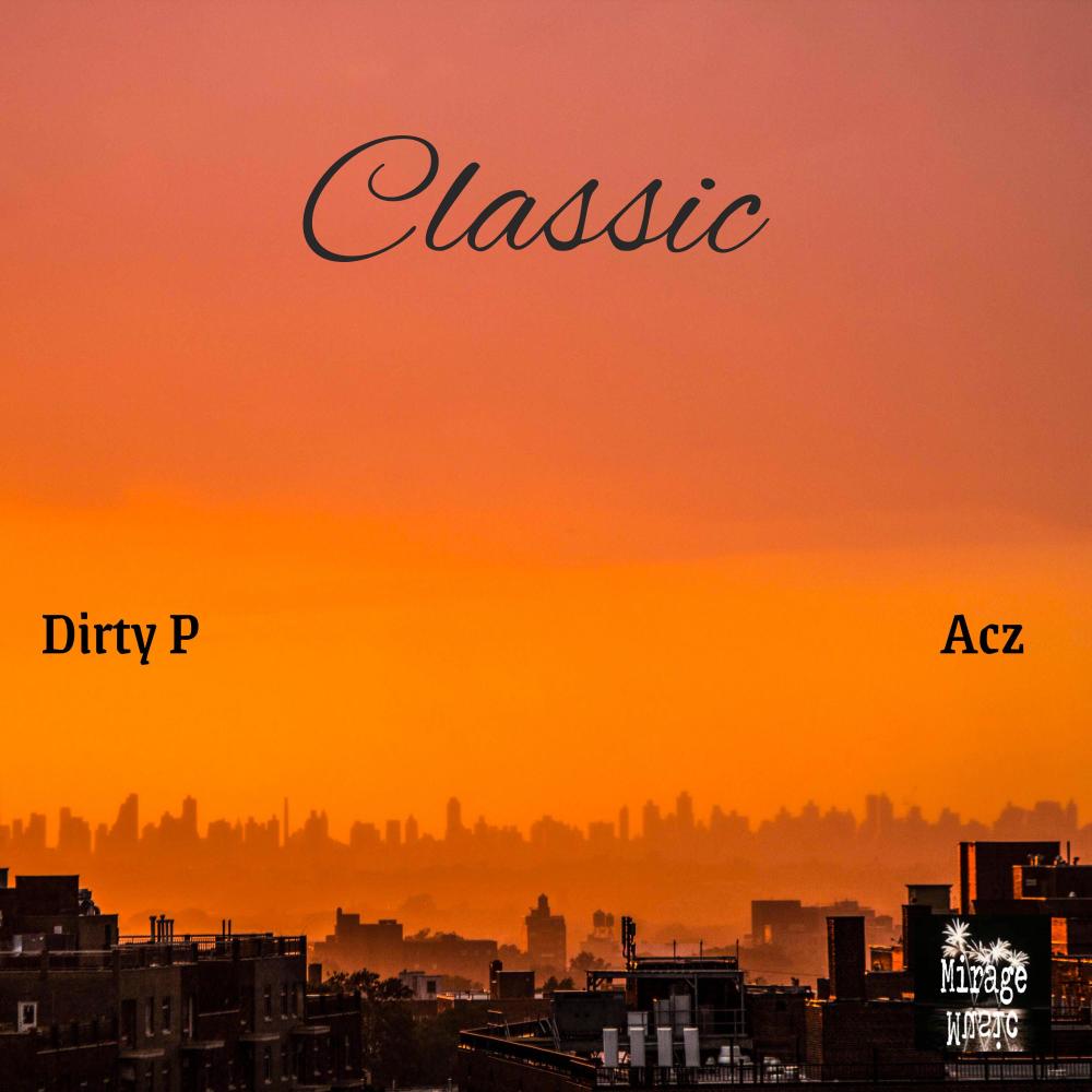 Classic (feat. Dirty P) (Explicit)