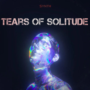 Album Tears of Solitude oleh Synth