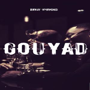收聽IBRprod的SPÉCIAL GOUYAD歌詞歌曲