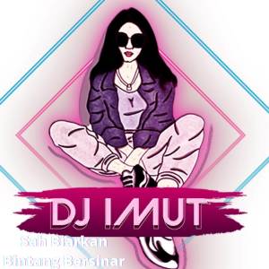ดาวน์โหลดและฟังเพลง Sah Biarkan Bintang Bersinar พร้อมเนื้อเพลงจาก Dj Imut