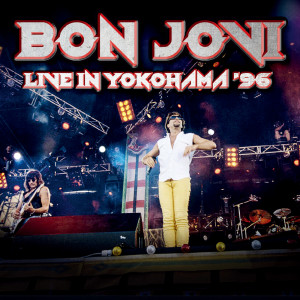 Album Live In Yokohama '96 (Live) oleh Bon Jovi