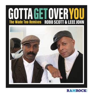 อัลบัม Gotta Get Over You (The Wade Teo Remix EP) ศิลปิน Robb Scott