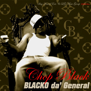 Chop Black (of Whoridas) Blacko Da General的專輯Stay Heated Ent & LG Music Grp Presents Blocko' Da General