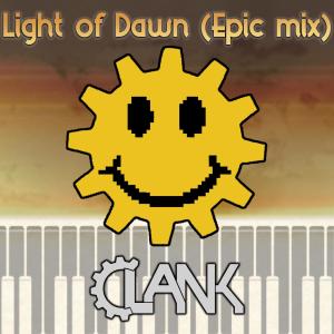 收聽Clank的Light of Dawn (Epic Mix)歌詞歌曲