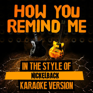 收聽Ameritz Tracks Planet的How You Remind Me (In the Style of Nickelback) [Karaoke Version]歌詞歌曲