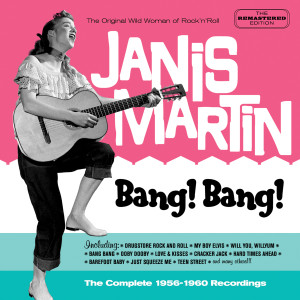 Janis Martin的專輯Bang! Bang! The Complete 1956-1960 Recordings