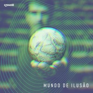IZENZÊÊ的专辑Mundo de Ilusão (Explicit)