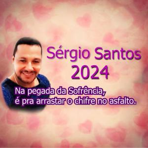 Sergio Santos的專輯ARROCHA 2024/SÉRGIO SANTOS, SÓ AS MELHORES MÚSICAS INÉDITAS (Explicit)
