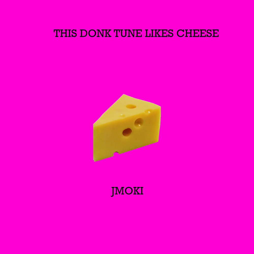 That Donk Tune Likes Cheese