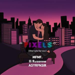 收聽MFMF.的Pixels (Alternate Version)歌詞歌曲