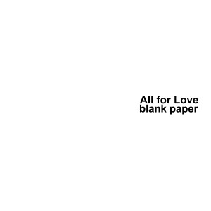 ดาวน์โหลดและฟังเพลง All for Love (Movie Edit.『仮面ライダー THE WINTER MOVIE ガッチャード&ギーツ 最強ケミー★ガッチャ大作戦』主題歌) พร้อมเนื้อเพลงจาก blank paper