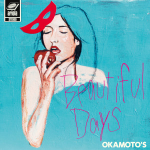 ดาวน์โหลดและฟังเพลง Beautiful Days พร้อมเนื้อเพลงจาก OKAMOTO'S