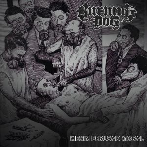 Dengarkan Mesin Perusak Moral (Explicit) lagu dari Burning Dog dengan lirik