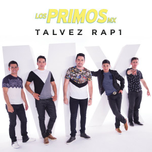 อัลบัม Talvez Rap 1 ศิลปิน Los Primos MX