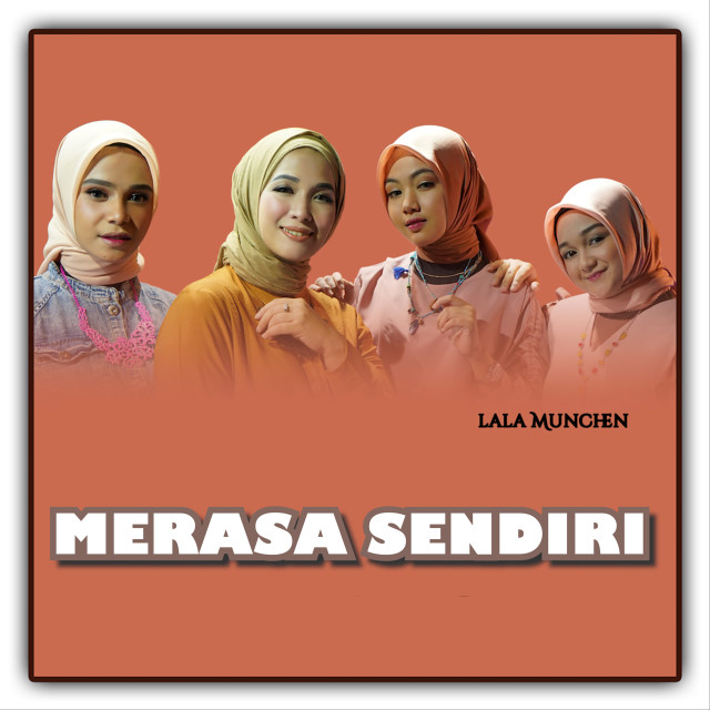 Listen to Merasa Sendiri song with lyrics from Lala Munchen