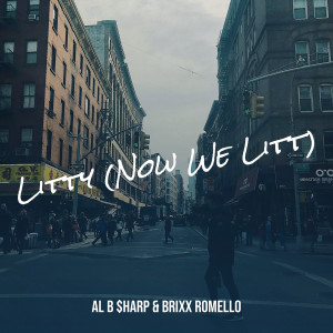 AL B $harp的專輯Litty (Now We Litt) [Explicit]