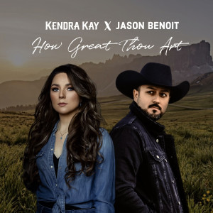 收听Kendra Kay的How Great Thou Art歌词歌曲