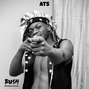 收聽ATS的Rush (Amapiano Version) (Explicit)歌詞歌曲