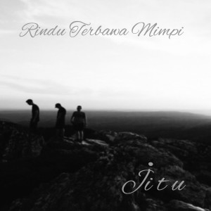 收聽Jitu的Rindu Terbawa Mimpi歌詞歌曲