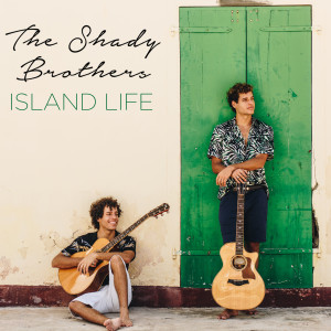 收听The Shady Brothers的Island Life歌词歌曲