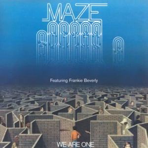 Maze & Frankie Beverly的專輯We Are One