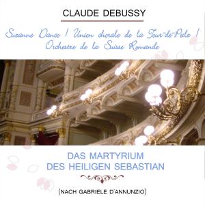 Union Chorale de la Tour de Peilz的专辑Suzanne Danco / Union Chorale De La Tour-De-Peilz / Orchestre De La Suisse Romande Play: Claude Debussy: Das Martyrium Des Heiligen Sebastian (Nach Gabriele D'annunzio) [Live]