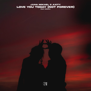 Listen to Love You Today (Not Forever) (Extended Mix) song with lyrics from Juha Mikael
