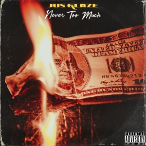 ดาวน์โหลดและฟังเพลง Never Too Much (Explicit) พร้อมเนื้อเพลงจาก Jus Glaze