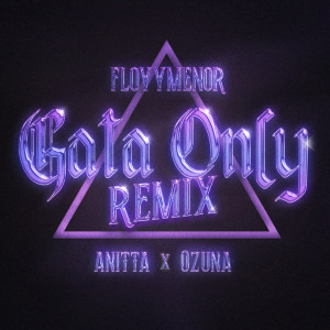 收聽Floyymenor的Gata Only (Remix)歌詞歌曲