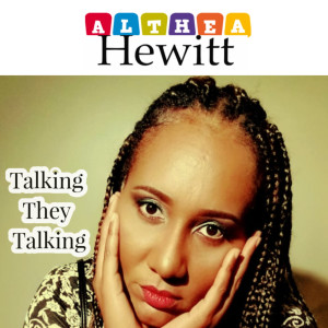 Album Talking They Talking from Althea Hewitt