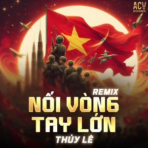 Listen to Nối Vòng Tay Lớn (Remix) song with lyrics from Thúy Lê