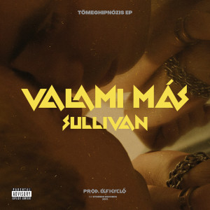 Sullivan的专辑Valami Más (Explicit)