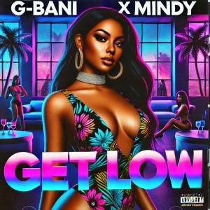 收聽G-Bani的Get low (feat. Mindy)歌詞歌曲