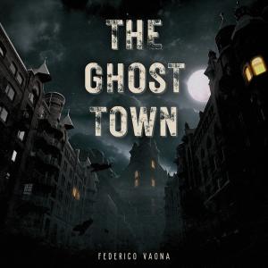 อัลบัม The Ghost Town (Remaster 2024) ศิลปิน Federico Vaona