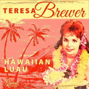 ดาวน์โหลดและฟังเพลง Pineapple Princess พร้อมเนื้อเพลงจาก TERESA BREWER