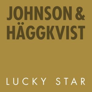ดาวน์โหลดและฟังเพลง Lucky Star พร้อมเนื้อเพลงจาก Johnson & Häggkvist