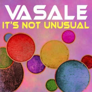 收聽Vasale的It's Not Unusual (Dance Club Mix)歌詞歌曲