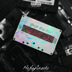 MrJayStacks的专辑How Yo Body Feel (Explicit)
