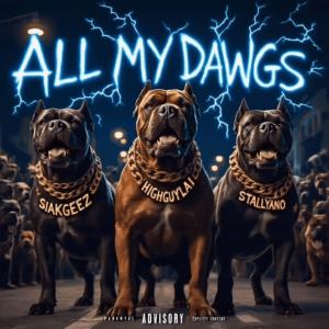 อัลบัม ALL MY DAWGS (feat. SIAKGEEZ & STALLYANO) [Explicit] ศิลปิน HIGHGUYLAI