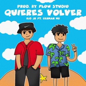 收聽KID JR的Quieres volver歌詞歌曲