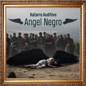 Katarro Auditivo的專輯Angel Negro