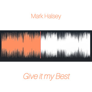收聽Mark Halsey的Give It My Best歌詞歌曲